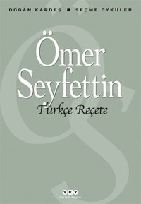 Türkçe Reçete - Seçme Öyküler Ömer Seyfettin Yapı Kredi Yayınları