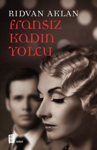 Fransız Kadın Yolcu Rıdvan Aklan Mona