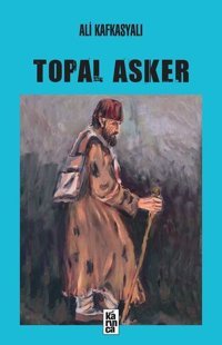 Topal Asker Ali Kafkasyalı Karınca
