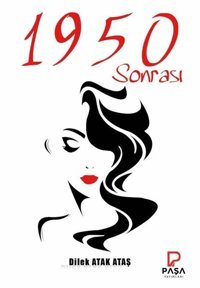 1950 Sonrası Dilek Atak Ataş Paşa Yayınları