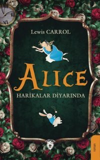 Alice Harikalar Diyarında Lewis Carroll Dorlion Yayınevi