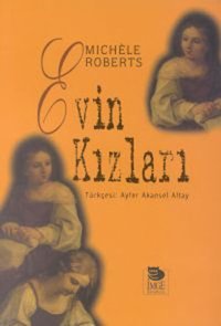 Evin Kızları Michele Roberts İmge Kitabevi