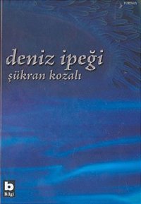 Deniz İpeği Şükran Kozalı Bilgi Yayınevi