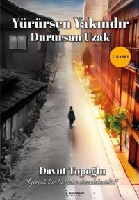 Yürürsen Yakındır Durursan Uzak Davut Topoğlu İkinci Adam Yayınları