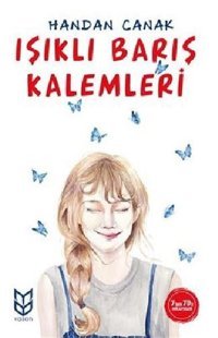 Işıklı Barış Kalemleri Handan Canak Dorlion Yayınevi