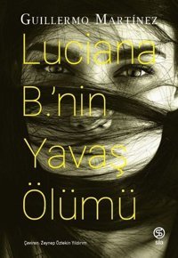 Luciana B.'nin Yavaş Ölümü Guillermo Martinez Sia
