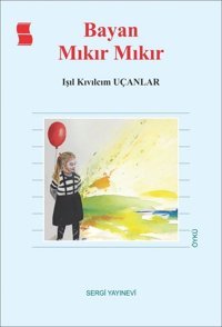 Bayan Mıkır Mıkır Işıl Kıvılcım Sergi Yayınevi