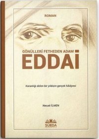 Gönülleri Fetheden Adam Eddai Necati İlmen Süeda Yayınları