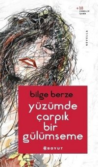 Yüzümde Çarpık Bir Gülümseme Bilge Berze Boyut Yayın Grubu