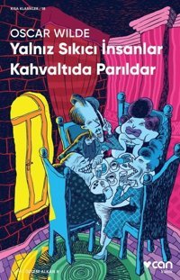 Yalnız Sıkıcı İnsanlar Kahvaltıda Parıldar Oscar Wilde Can Yayınları