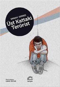Üst Kattaki Terörist Emrah Serbes İletişim Yayınları
