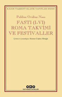 Fasti (I - VI) Roma Takvimi ve Festivaller Publius Ovidius Naso Yapı Kredi Yayınları