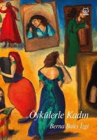 Öykülerle Kadın Berna Balcı İzgi Luna Yayınları