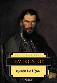 Efendi ile Uşak - Dünya Klasikleri Lev Nikolayeviç Tolstoy İskele Yayıncılık