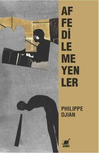 Affedilmeyenler Philippe Djian Ayrıntı Yayınları