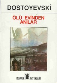 Ölü Evinden Anılar Fyodor Mihayloviç Dostoyevski Oda Yayınları
