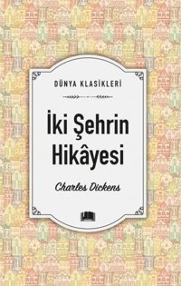 İki Şehrin Hikayesi - Dünya Klasikleri Charles Dickens Ema Kitap