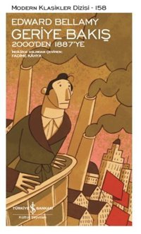 Geriye Bakış - 2000'den 1887'ye - Modern Klasikler 158 Edward Bellamy İş Bankası Kültür Yayınları