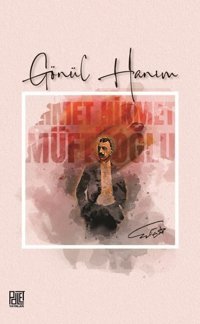 Gönül Hanım - Sadeleştirilmiş Metin Ahmet Hikmet Müftüoğlu Palet Yayınları