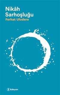 Nikah Sarhoşluğu Ferhat Uludere Edisyon Kitap