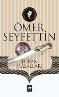 Turan Masalları Ömer Seyfettin Ötüken Neşriyat