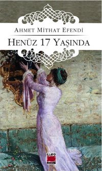 Henüz 17 Yaşında Ahmet Mithat Elips Kitapları