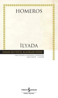 İlyada - Hasan Ali Yücel Klasikleri Homeros İş Bankası Kültür Yayınları