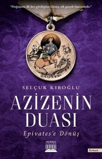 Azizenin Duası Epivates'e Dönüş Selçuk Kıroğlu Anatolia Kültür