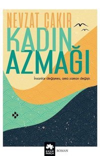Kadın Azmağı Nevzat Çakır Eksik Parça Yayınları