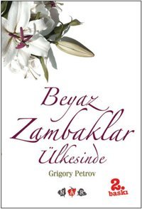 Beyaz Zambaklar Ülkesinde Grigory Petrov Nar Yayınları