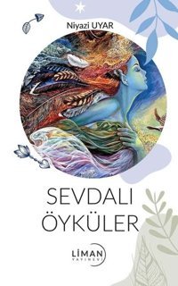 Sevdalı Öyküler Niyazi Uyar Liman Yayınevi