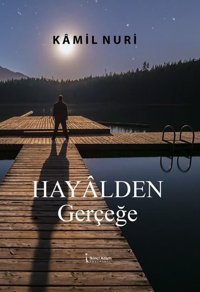 Hayalden Gerçeğe Kamil Nuri İkinci Adam Yayınları