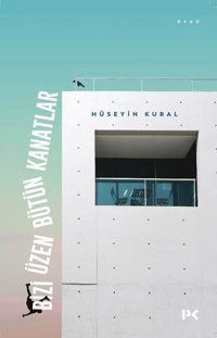 Bizi Üzen Bütün Kanatlar Hüseyin Kural Profil Kitap