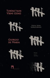 Torino'nun Yirmi Günü - Yüzyıl Sonu Soruşturması Giorgio De Maria Dergah Yayınları