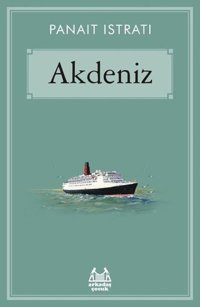 Akdeniz - 100 Temel Eser Panait Istrati Arkadaş Yayıncılık