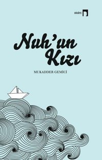 Nuh'un Kızı Mukadder Gemici Dergah Yayınları
