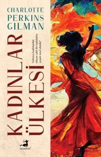 Kadınlar Ülkesi Charlotte Perkins Gilman Olimpos Yayınları