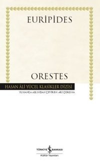 Orestes - Hasan Ali Yücel Klasikler Euripides İş Bankası Kültür Yayınları