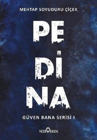 Pedina - Güven Bana Serisi 1 Mehtap Soyuduru Çiçek Yediveren Yayınları