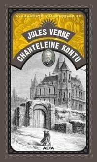 Chanteleine Kontu - Olağanüstü Yolculuklar 28 Jules Verne Alfa Yayıncılık