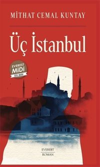 Üç İstanbul - Midi Boy Mithat Cemal Kuntay Everest Yayınları