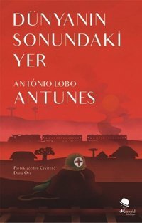 Dünyanın Sonundaki Yer Antonio Lobo Antunes Monokl