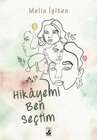 Hikayemi Ben Seçtim Melis İşiten Küsurat