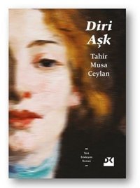 Diri Aşk Tahir Musa Ceylan Doğan Kitap