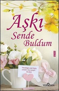 Aşkı Sende Buldum Akif Bayrak Yediveren Yayınları