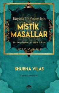 Büyülü Bir Yaşam İçin Mistik Masallar - Hiç Duyulmamış 11 Vedik Hikaye Shubha Vilas Maya Kitap