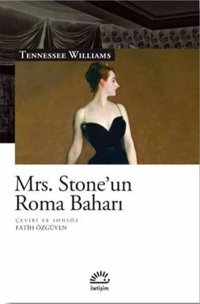 Mrs. Stone'un Roma Baharı Tennessee Williams İletişim Yayınları