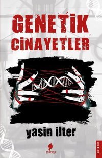 Genetik Cinayetler Yasin İlter Morena Yayınevi