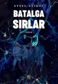 Batalga Sırlar Aysel Ayıkol İki Nokta Kitabevi