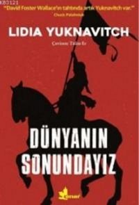 Dünyanın Sonundayız Lidia Yuknavitch Çınar Yayınları